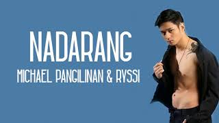 Nadarang by Shanti Dope ( Michael Pangilinan and Ryssi cover) Lyrics
