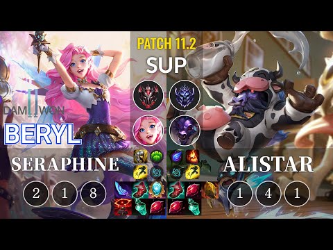 DWG BeryL Seraphine vs Alistar Sup - KR Patch 11.2
