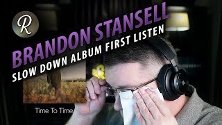 Brandon Stansell Reaction | Slow Down First Listen