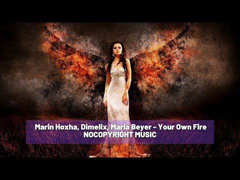 Marin Hoxha & Dimelix & Maria Beyer - Your Own Fire (Magic Free Release) [No Copyright]