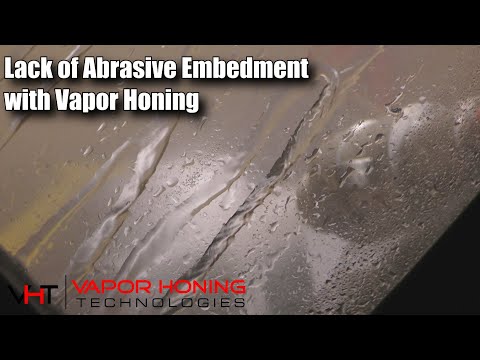 Lack of abrasive embedment with vapor honing - Vapor Honing Technologies