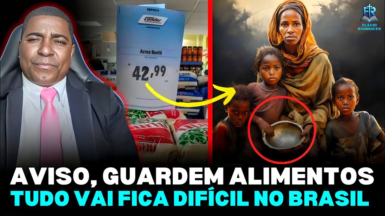 ALERTA! GUARDEM ALIMENTOS AS COISAS VÃO APERTAR NO BRASIL, OREMOS, MISSIONÁRIO FLÁVIO RODRIGUES