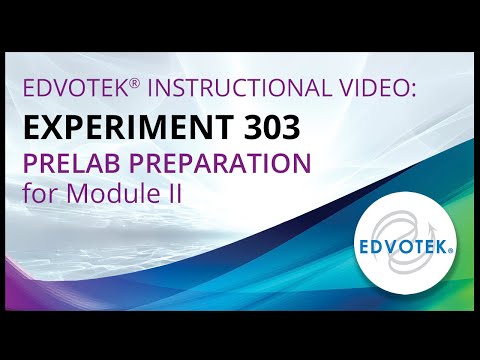 Edvotek Kit #303 - Pre-lab Preparations - Student Module II