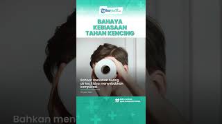 Hati-hati Kebiasaan Menahan Kencing Bisa Memicu Masalah Serius