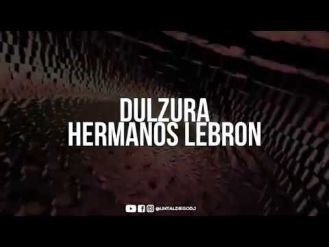 Los Hermanos Lebron - Dulzura (Video Lyric)