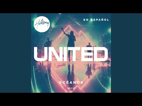 Océanos (Donde Mis Pies Pueden Fallar)