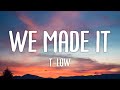 t-low - we made it (Lyrics)