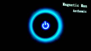 Magnetic Man - Anthemic