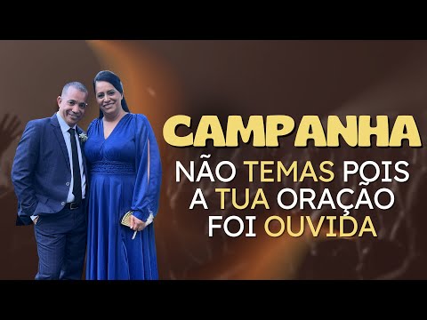 Campanha Não temas pois a Tua oração foi Ouvida