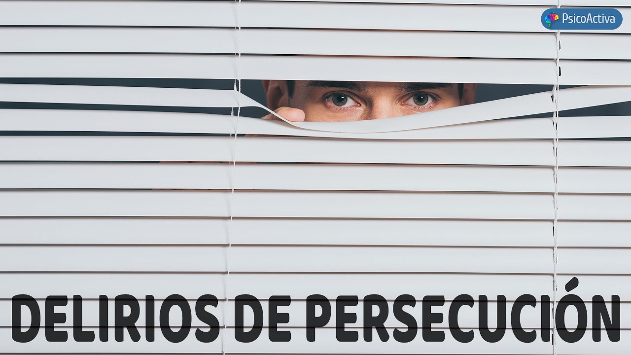 Qué es el Delirio de Persecución y Cómo Puedes Detectarlo