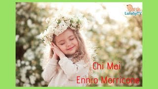 CHI MAI (ENNIO MORRICONE) - Lullaby Version