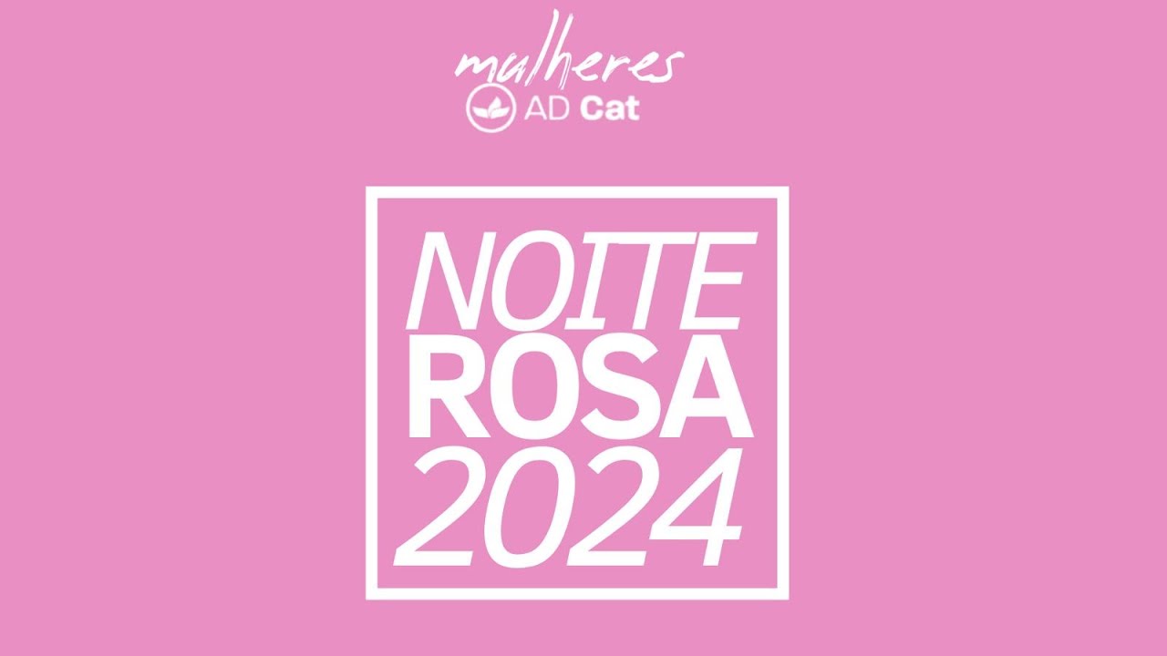 TERÇA-FEIRA / NOITE ROSA - 22 de Outubro de 2024