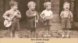 Beer Bottle Boogie   Laura B