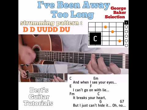I've Been Away Too Long - George Baker Selection guitar chords w/ lyrics & strumming tutorial