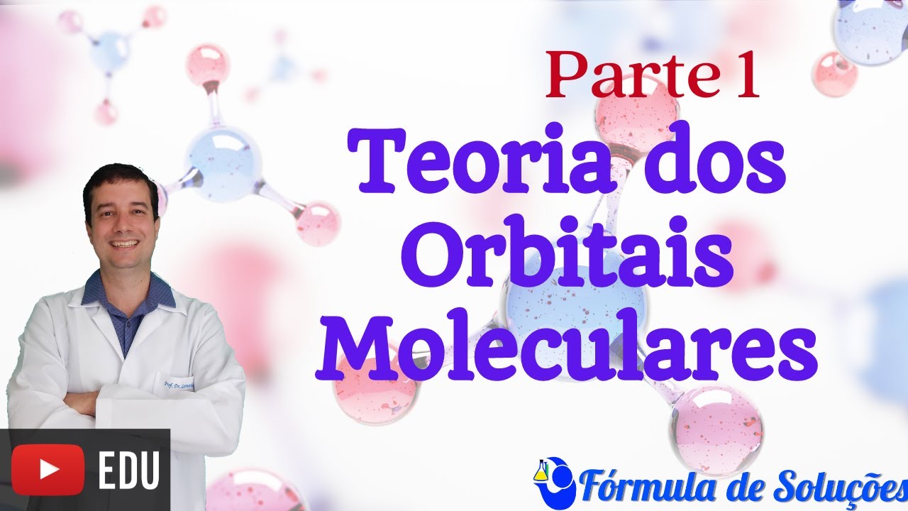 Teoria dos Orbitais Moleculares - Parte 1 - Aula 16 #Ligacaoquimica