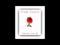 Frank Sinatra - Somebody Loves Me