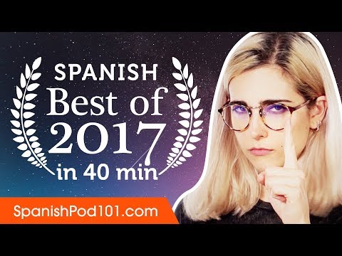 Learn Spanish in 40 minutes - The Best of 2017