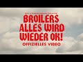 Broilers - »Alles wird wieder Ok!« (Offizielles Musikvideo)