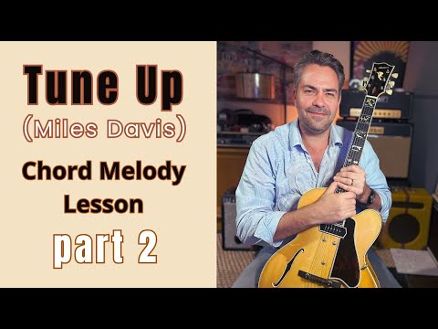 Tune Up (Miles Davis) - Chord Melody Lesson (PART 2)