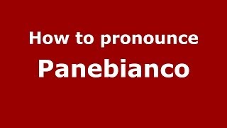 How to pronounce Panebianco