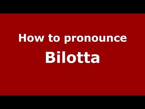 How to pronounce Bilotta (Italian/Italy) - PronounceNames.com