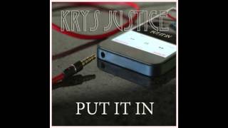 Put It In - Krys Justice ft. G Dollaz