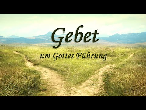 Gebet um Gottes Führung in meinem Leben 🙏