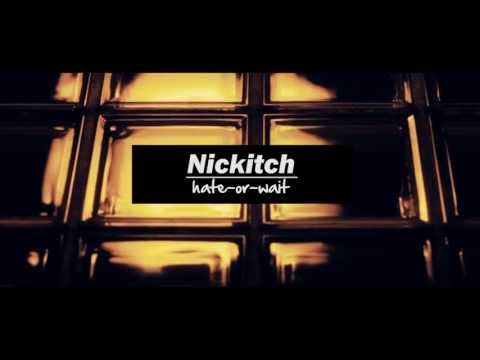 Nikitch - Hate or wait (official video)