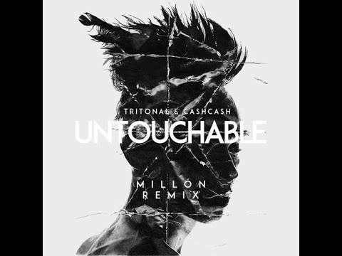 Tritonal & Cash Cash   Untouchable MILLÓN Remix