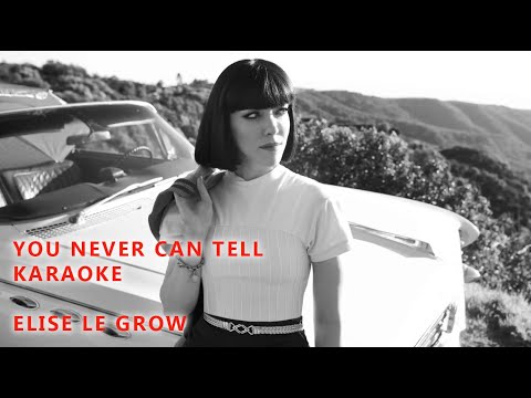 You Never Can Tell Karaoke Elise Le Grow