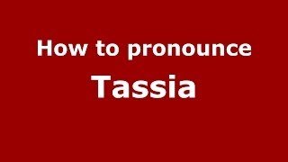 How to pronounce Tassia