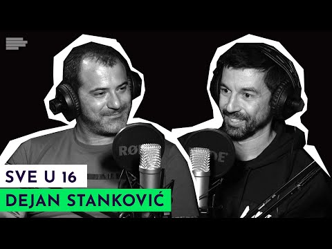 SVE U 16: Potez moje karijere? Ana! | gost: Dejan Stanković | S01E05