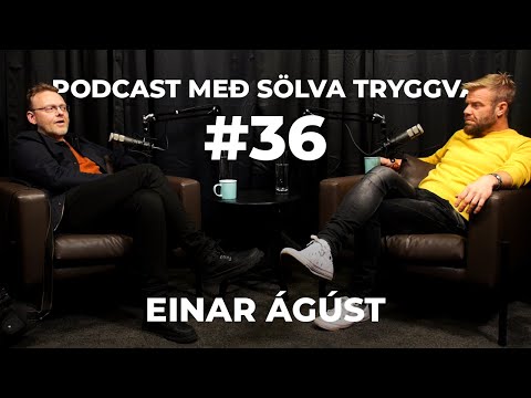 #36 Einar Ágúst með Sölva Tryggva