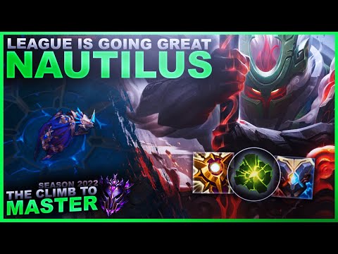 LEAGUE IS GOING GREAT FOR ME! NAUTILUS! - Climb to Master | League of Legends