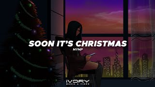 MYMP - Soon It&#39;s Christmas (Official Visualizer)