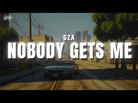 SZA - Nobody Gets Me (Lyrics)