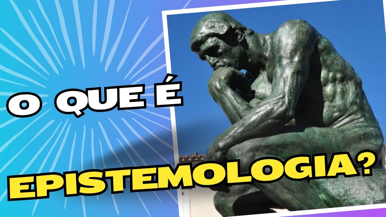 O QUE É EPISTEMOLOGIA (MAPA MENTAL)