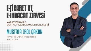 YAPAY ZEKA İLE DİJİTAL PAZARLAMA STRATEJİLERİ | MUSTAFA EROL ÇAKAN - F