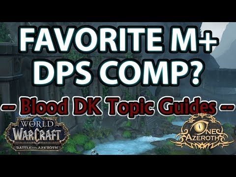 My Preferred DPS Specs for Mythic +? - Blood Death Knight Guide