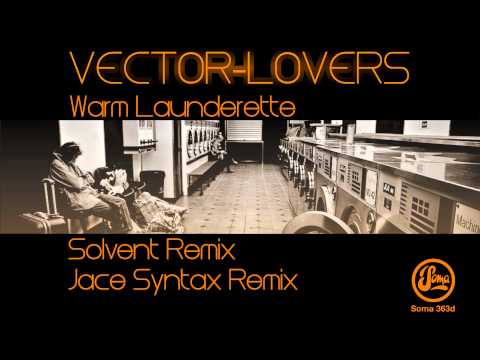 Vector Lovers - Warm Launderette (Soma 363d)