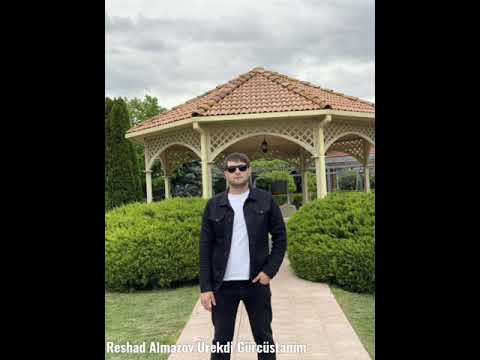 Reshad Almazov_Ürekdi Gürcüstanim 2022 yeni