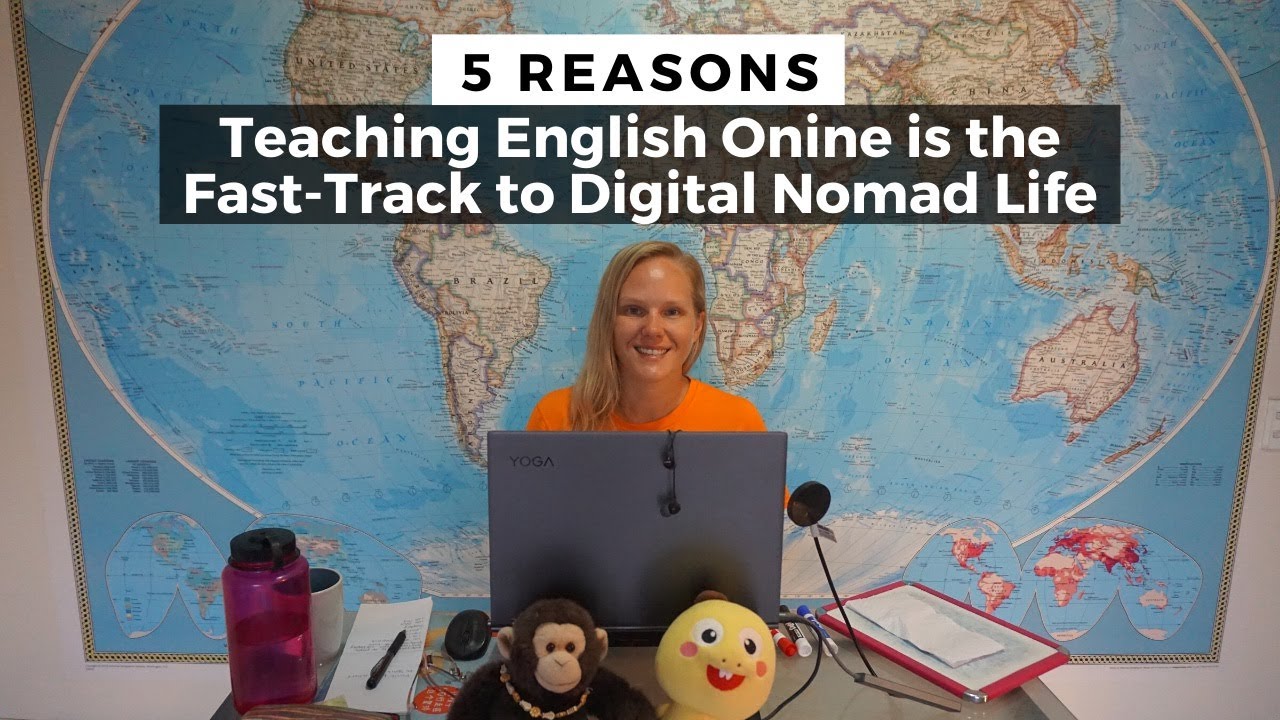 5 Reasons Teaching English Online is the Fast Track to Digital Nomad Life