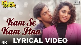 Kam Se Kam Itna Lyrical - Dil Tera Aashiq  Salman 