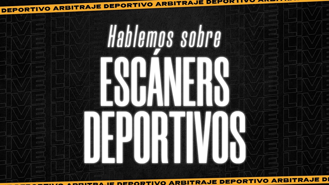 🔴HABLEMOS sobre ESCÁNERS DEPORTIVOS⚽🏀