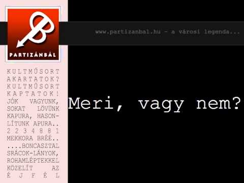 Partizánbál 265 - Meri, vagy nem meri?