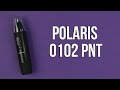 Видеообзор Polaris PNT 0102