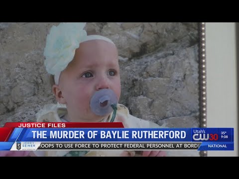 The Justice Files: Baylie Rutherford's murder