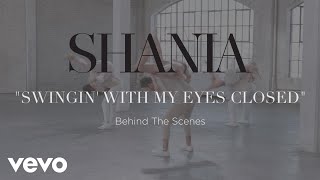 Shania Twain - Swingin&#39; With My Eyes Closed (Behind The Scenes)