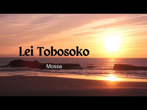 Mossa - Lei Tobosoko (Audio)