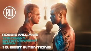Robbie Williams | Best Intentions | The Heavy Entertainment Show